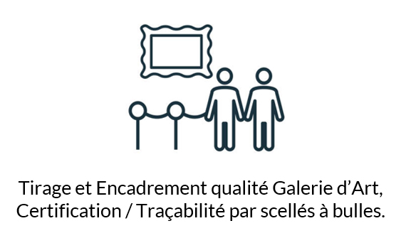 Tirages et Cadres qualité galerie d'Art. Certification par scellés à bulles.